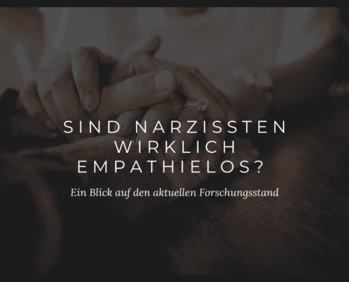 Der Stand der Forschung: Sind Narzissten wirklich frei von Empathie?